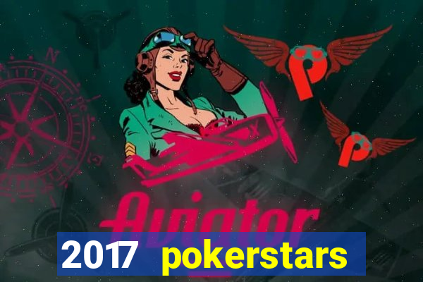 2017 pokerstars championship presented by monte-carlo casino