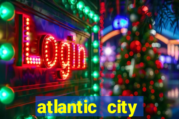 atlantic city casinos resorts