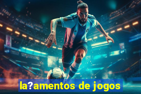 la?amentos de jogos