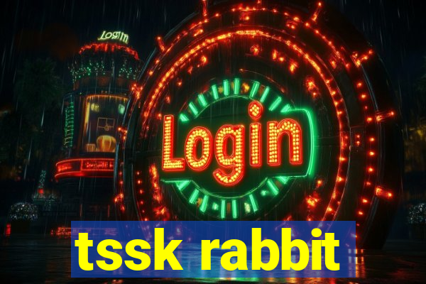 tssk rabbit