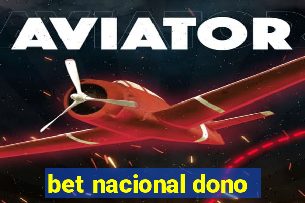 bet nacional dono