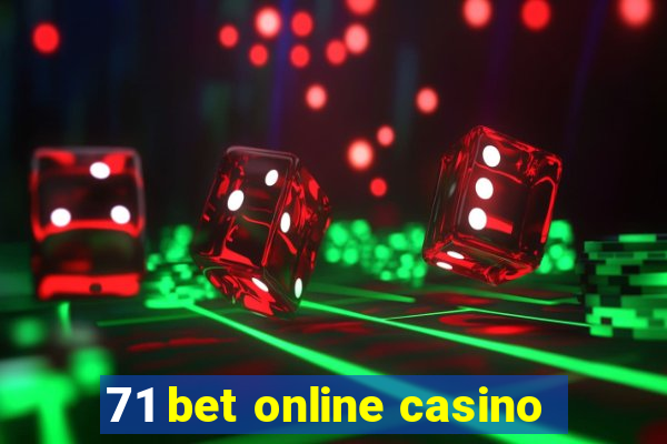 71 bet online casino