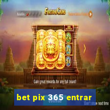 bet pix 365 entrar