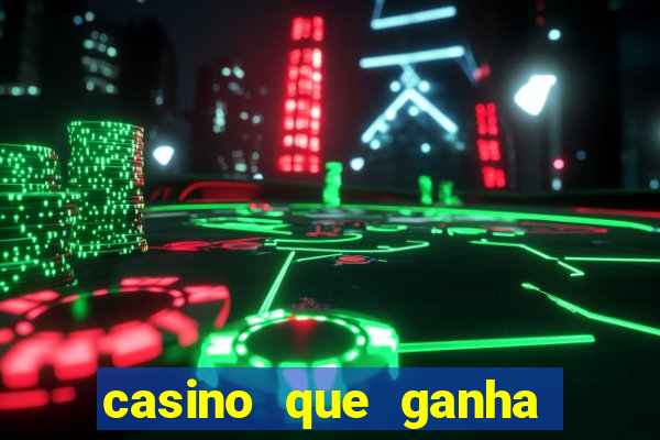 casino que ganha no cadastro