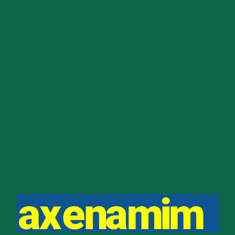 axenamim