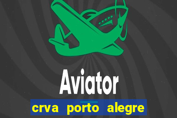 crva porto alegre zona sul