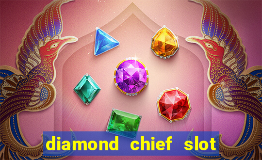 diamond chief slot free play