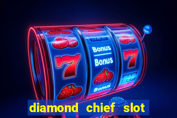 diamond chief slot free play