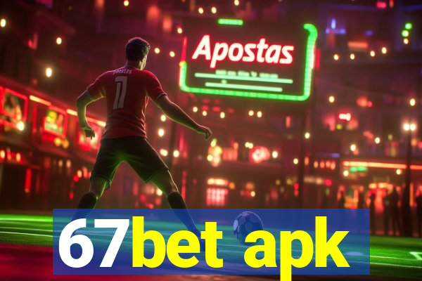 67bet apk