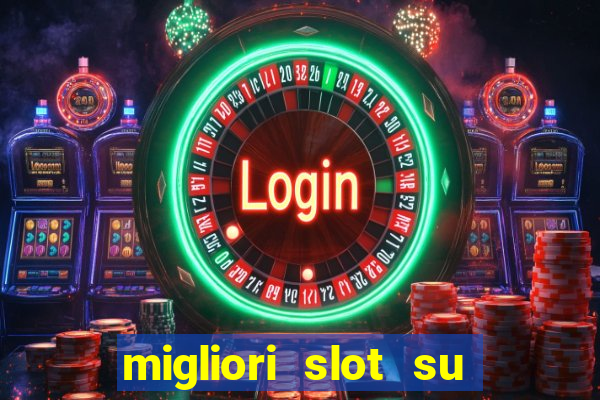 migliori slot su william hill