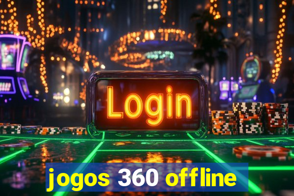 jogos 360 offline