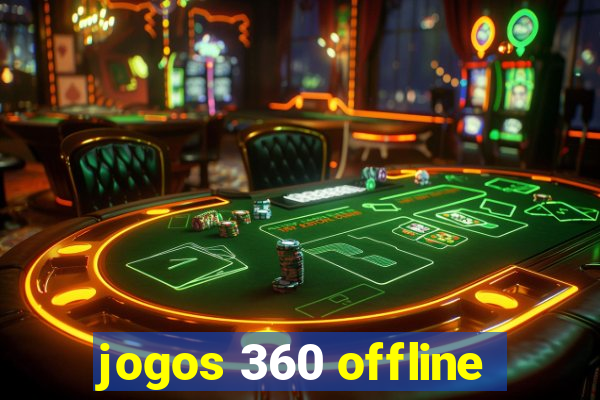 jogos 360 offline