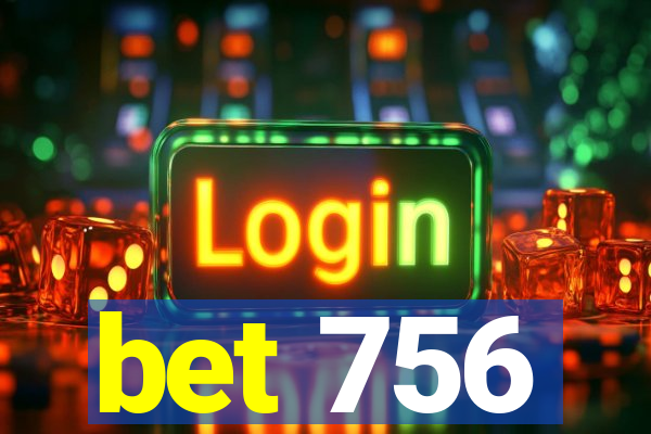 bet 756