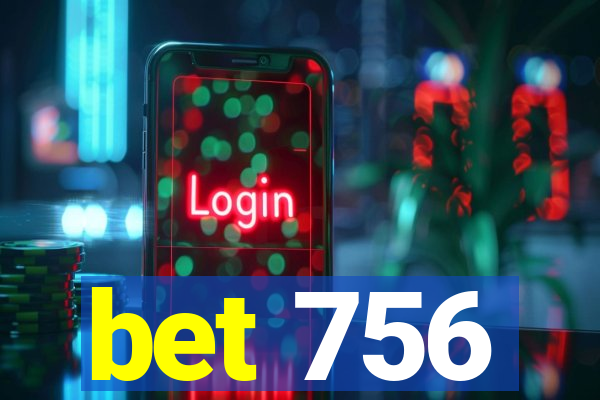 bet 756