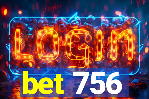 bet 756