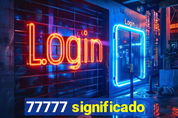 77777 significado