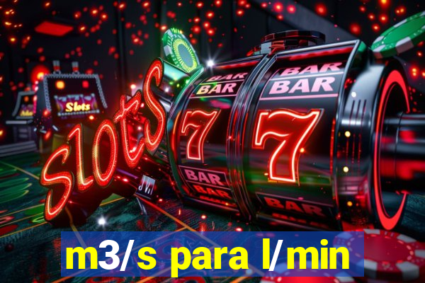 m3/s para l/min