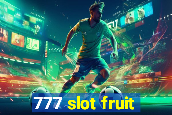 777 slot fruit