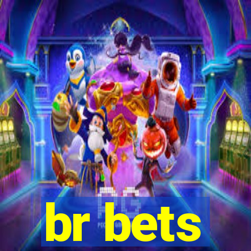 br bets