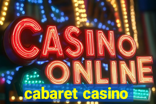 cabaret casino