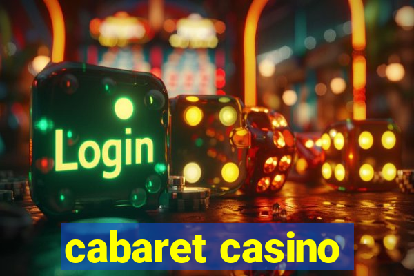 cabaret casino