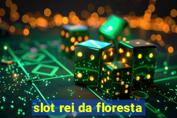 slot rei da floresta