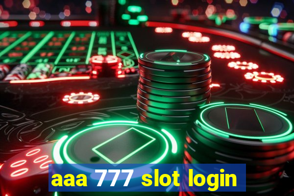 aaa 777 slot login