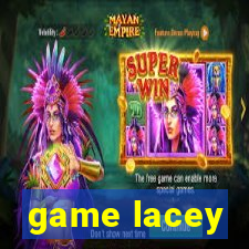 game lacey