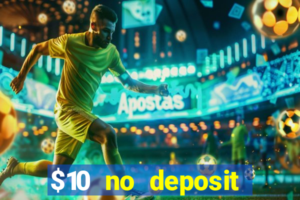 $10 no deposit mobile casino 2017