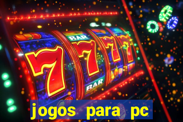 jogos para pc gratis windows 7