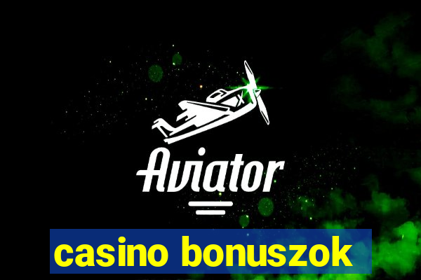 casino bonuszok