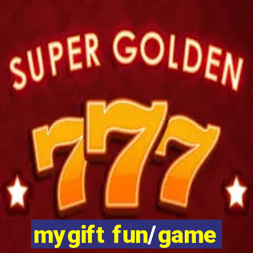 mygift fun/game