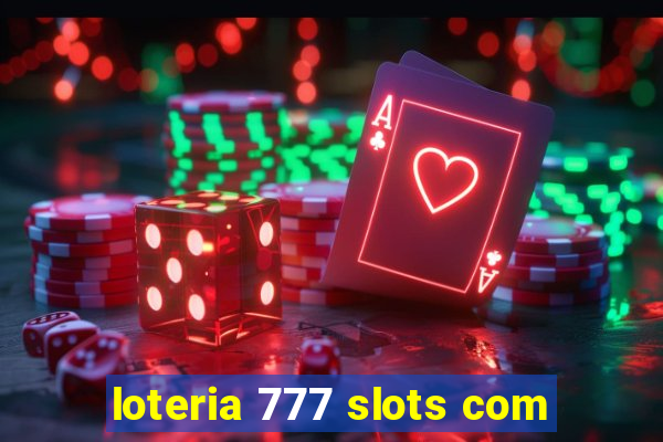 loteria 777 slots com