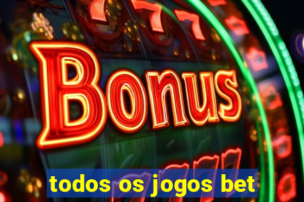 todos os jogos bet