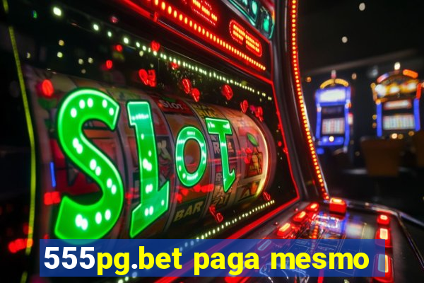 555pg.bet paga mesmo