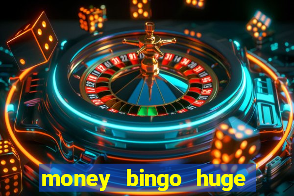 money bingo huge real cash out