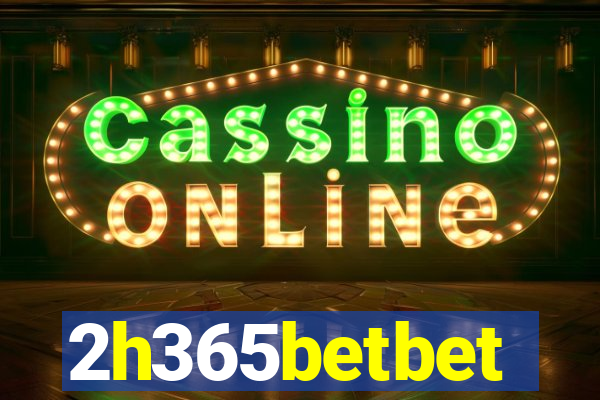 2h365betbet