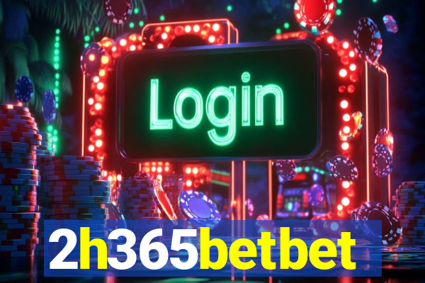 2h365betbet