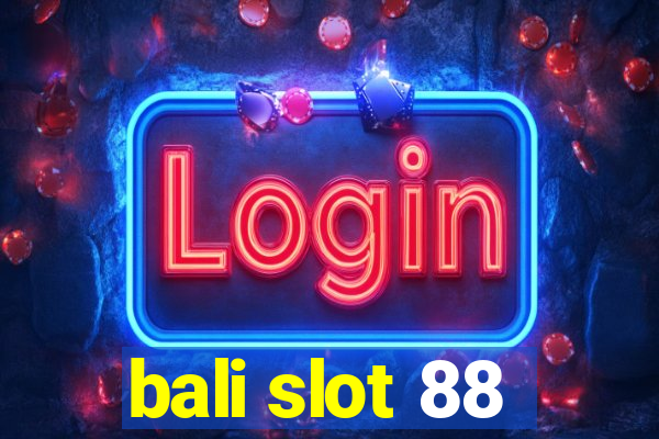 bali slot 88