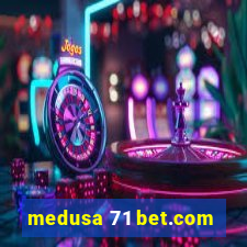 medusa 71 bet.com