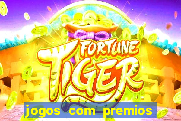 jogos com premios de verdade