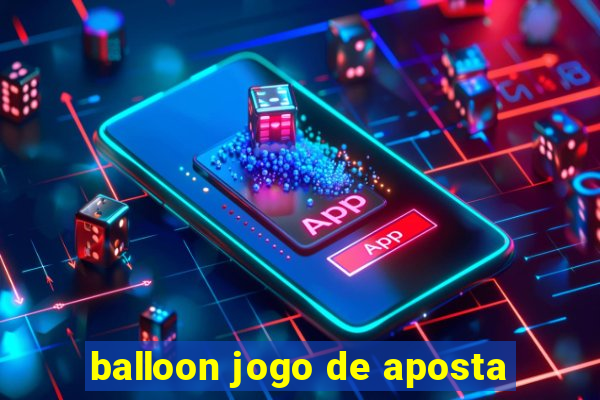 balloon jogo de aposta