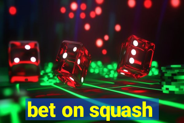 bet on squash