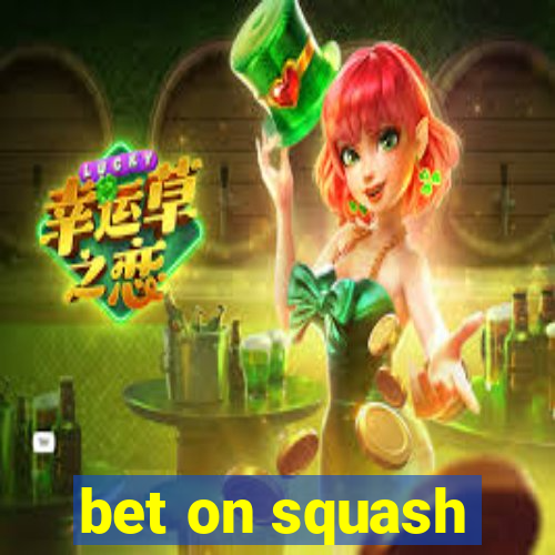 bet on squash