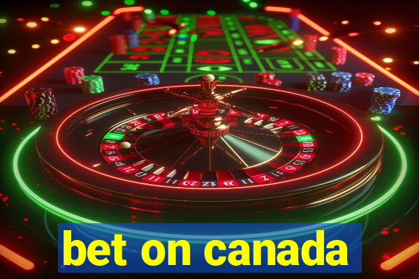 bet on canada