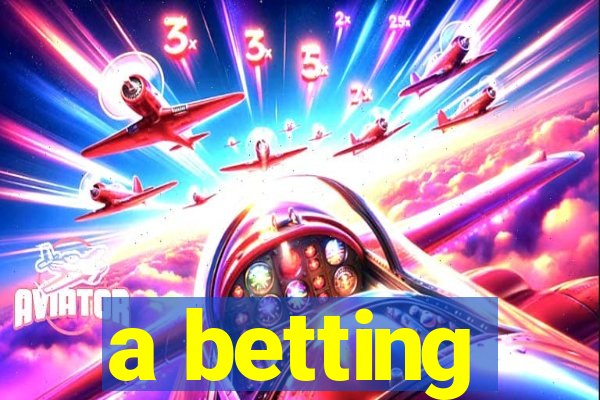 a betting