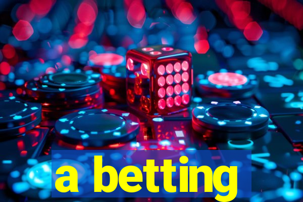 a betting