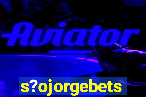 s?ojorgebets