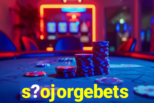 s?ojorgebets