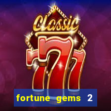 fortune gems 2 demo grátis